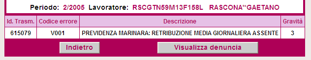 Codice Errore: V001 > PREVIDENZA MARINARA: RETRIBUZIONE MEDIA GIORNALIERA ASSENTE Utilizzato per: mancata valorizzazione di elementi del flusso L elemento