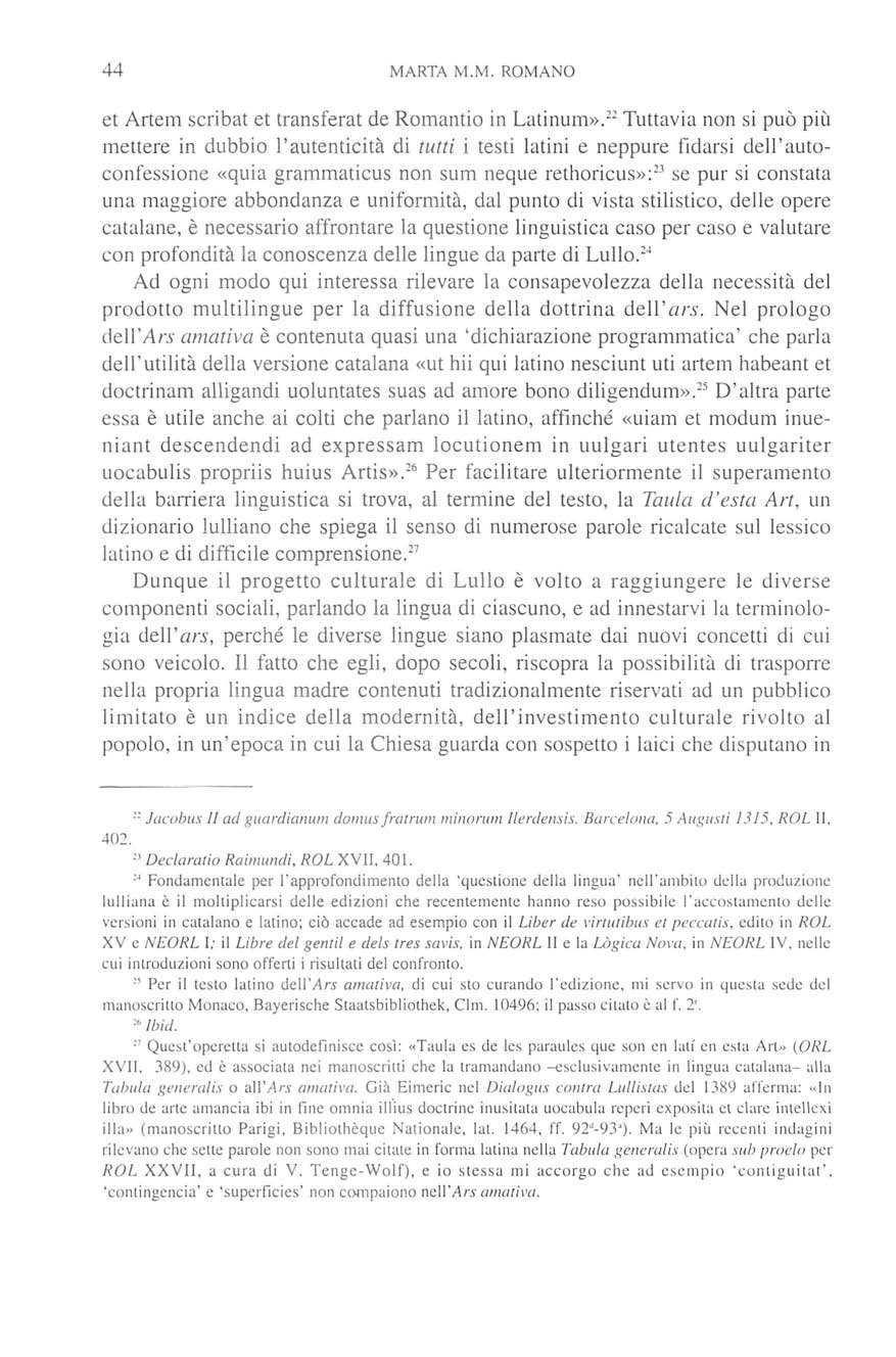 44 MARTA M.M. ROMANO et Artem scribat et transferat de Romantio in Latinum».