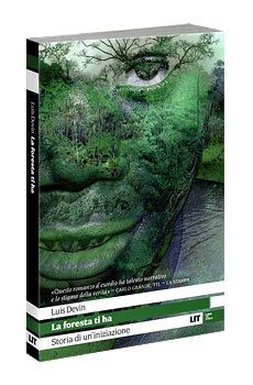 La foresta ti ha Storia di un'iniziazione di Luis Devin Vai alla scheda del libro Leggi le recensioni