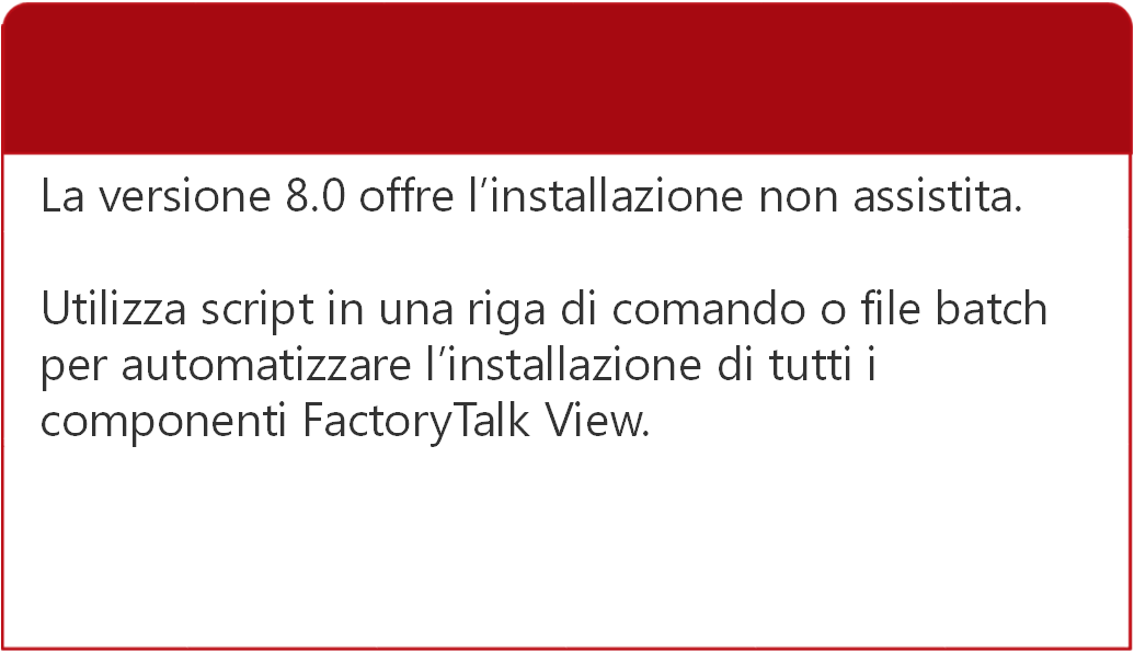 Installazione non assistita VME La versione 8.0 offre l installazione non assistita.