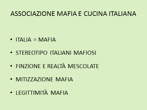 Schema 2. Associazione mafia e cucina italiana. Associando la mafia alla cucina italiana, non si fa altro che associare l Italia alla mafia.
