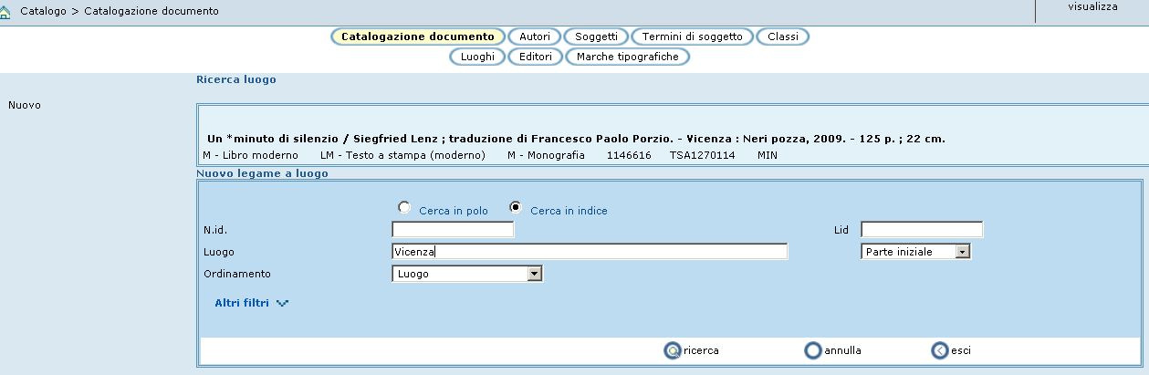 Inserimento legami LEGAME LUOGO NOVITA : i luoghi sono condivisi con l indice ed hanno un proprio LID.