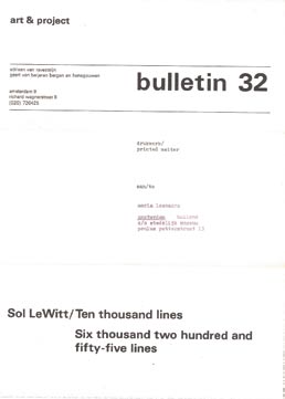 8. Sol Lewitt/Ten thousand lines. Six thousand two hundred and fifty-five lines, Amsterdam, Art & Project - bulletin 32, [1971]; 29,5x20,8 cm., foglio ripiegato, pp.