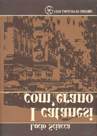 Lucio Sciacca I catanesi com erano Vito Cavallotto Editore Anno 1975 Pagine 274 Formato cm. 17 x 24,5 Prezzo lire 15.