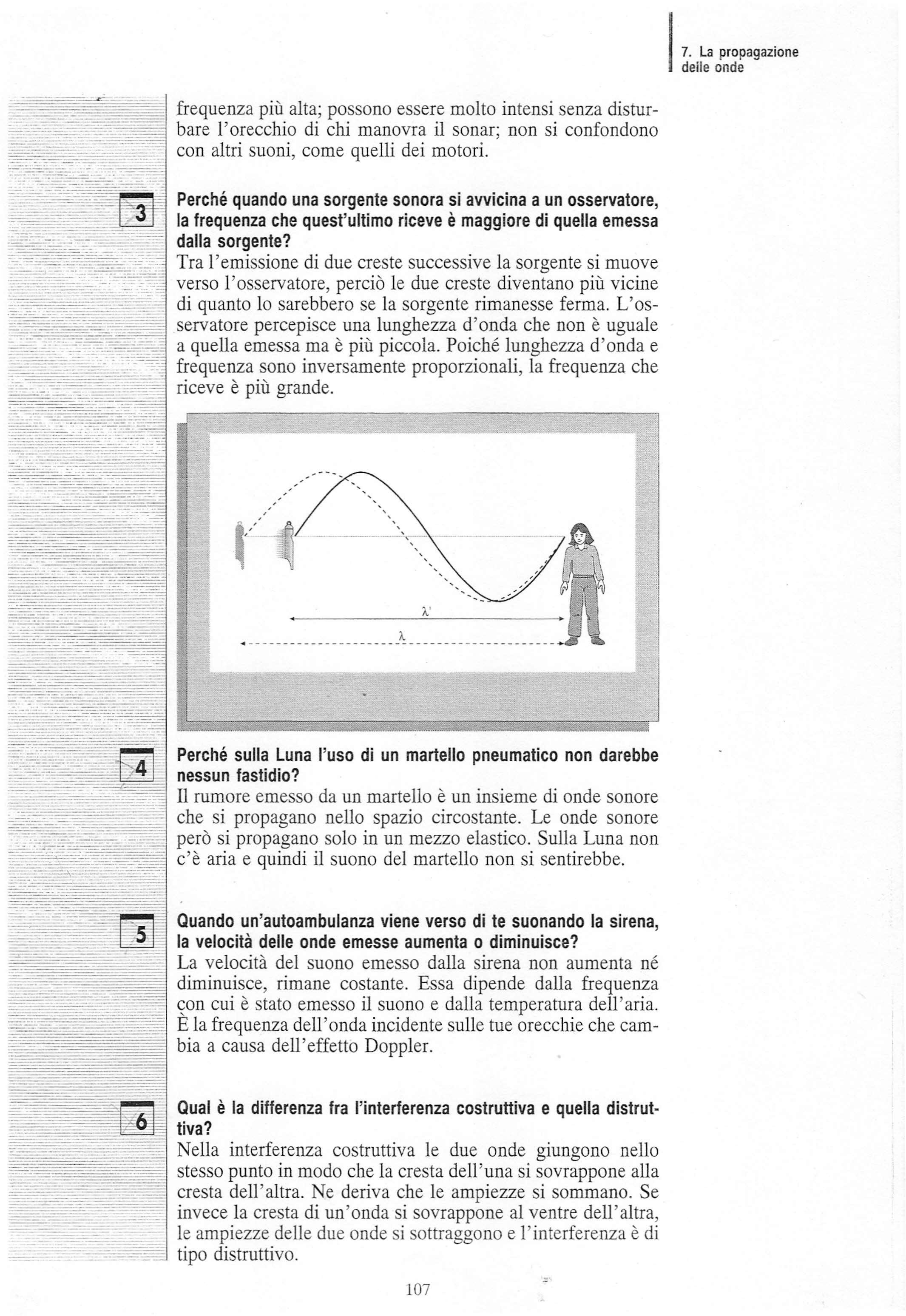 7. La propagazione 1 deile onde -- ----- frequenza più alta; possono essere olto intensi senza disturbare l'orecchio di chi anovra il sonar; non si confondono con altri suoni, coe quelli dei otori.