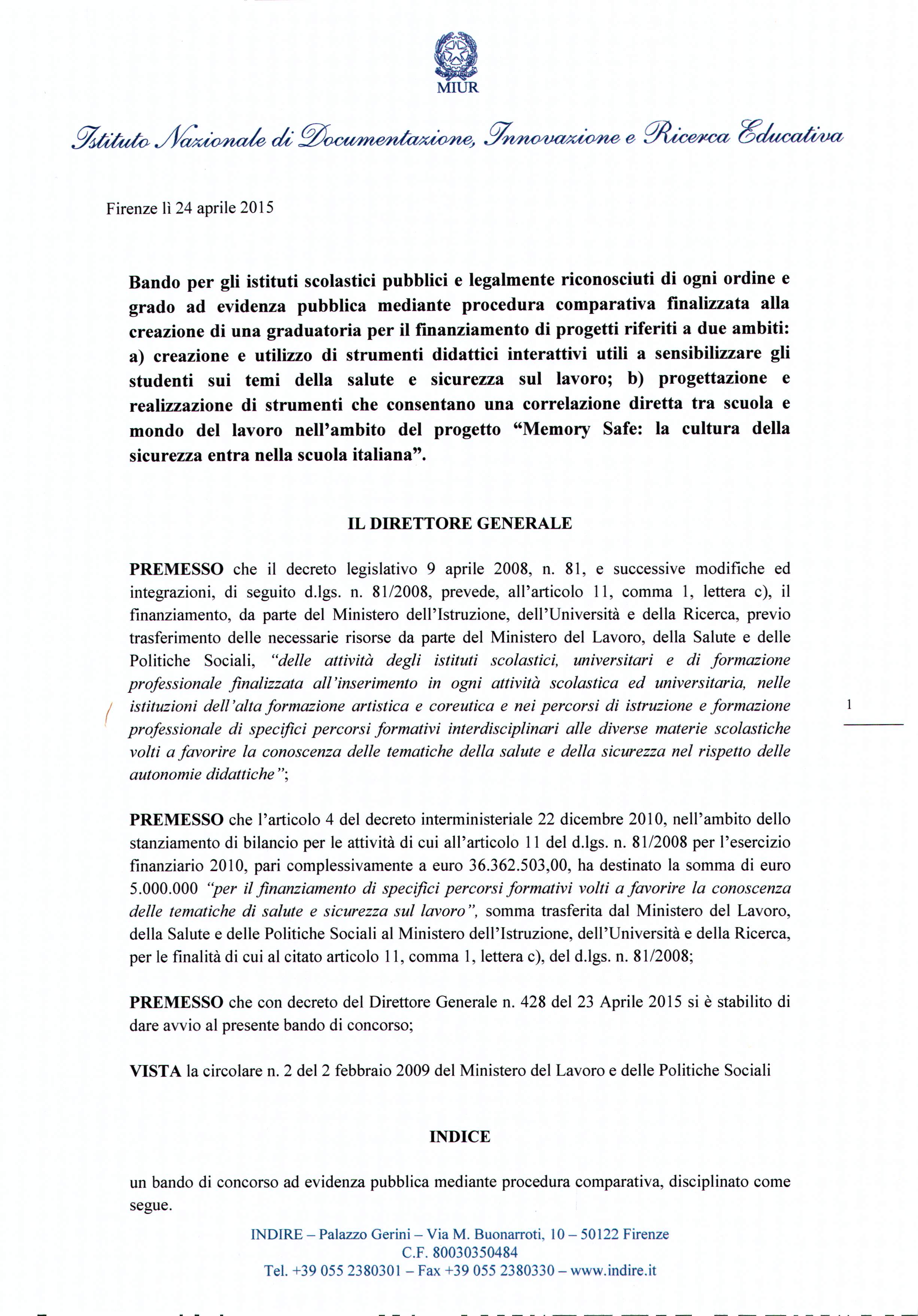 CI MIUR Firenze lì 24 aprile 2015 Bando per gli istituti scolastici pubblici e legalmente riconosciuti di ogni ordine e grado ad evidenza pubblica mediante procedura comparativa finalizzata alla