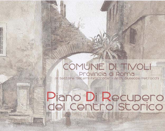 Il Piano di Recupero del Centro Storico Il, secondo quanto previsto dalla Legge del 5 agosto 1978 n 457 Norme per l'edilizia residenziale, si è attivato dal 1995 nella predisposizione di un Piano di