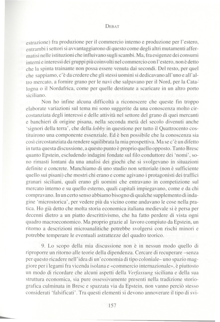 estrazione) fra produzione per il commercio interno e produzione per I'estero, entrambi i settori si avvantaggiarono di questo come degli altri mutamenti affermatisi nelieistituzioni che influivano