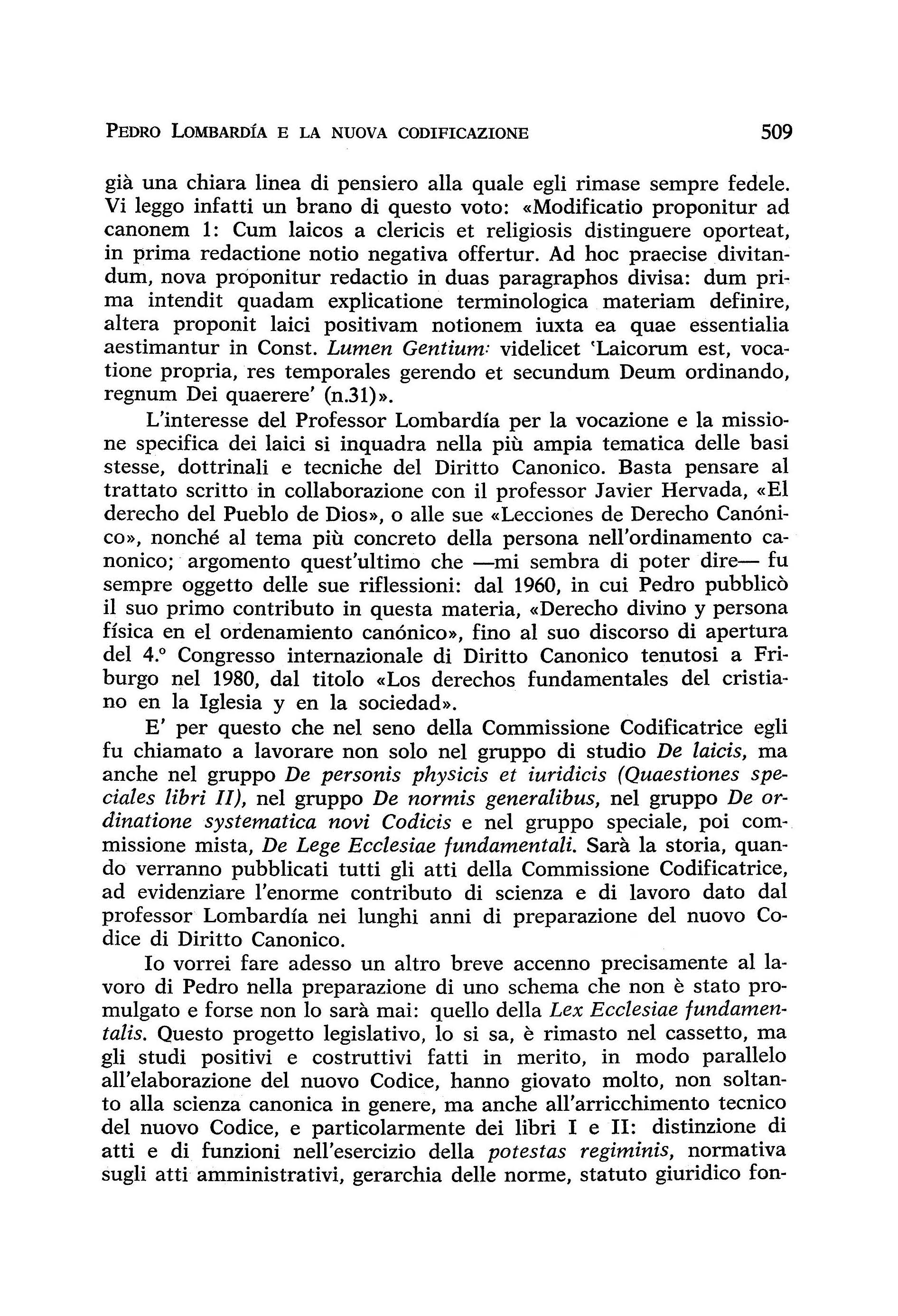 PEDRO LOMBARDÍA E LA NUOVA CODIFICAZIONE 509 gul una chiara linea di pensiero alla quale egli rimase sempre fedele.