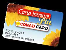 Carta Insieme La tua Carta di Fedeltà Carta Insieme Conad Card Carta di pagamento Carta Insieme Più Conad Card Una carta esclusiva. Carta Insieme è la carta di fedeltà dei clienti Conad.