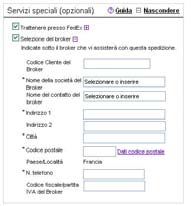 Assegnare servizi speciali Nella sezione Servizi speciali, selezionate uno o più servizi speciali FedEx per la spedizione e inserite tutte le informazioni supplementari richieste.