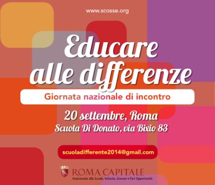 Educare alle differenze Giornata nazionale per l educazione alle differenze dentro e fuori la scuola 20 e 21 settembre 2014 Scuola Di Donato, Via Bixio 83, Roma Presentazione dell iniziativa Da