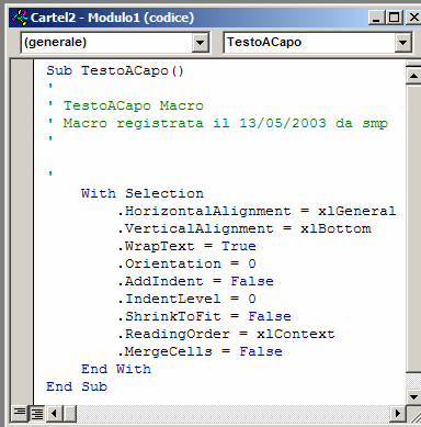 Nell Editor di Visual Basic il codice delle macro registrate viene visualizzato in una finestra modulo.