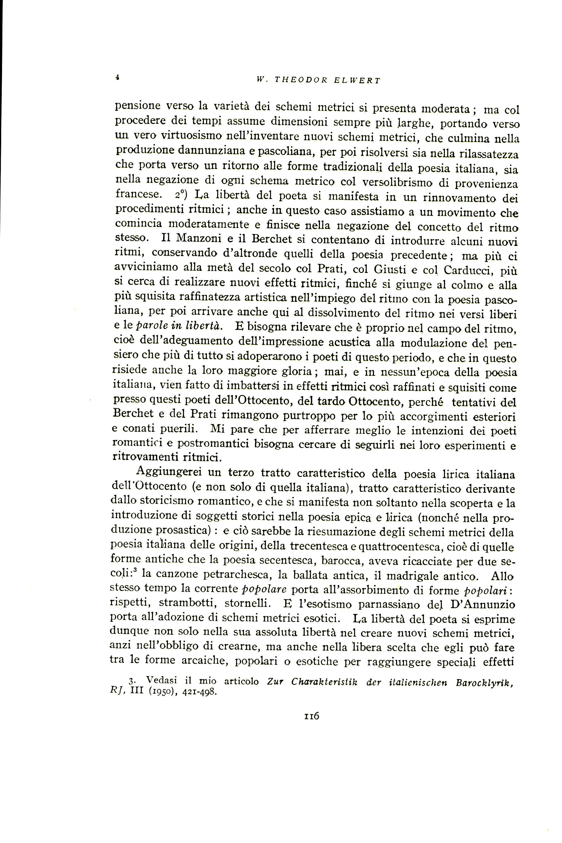 4 W. THEODOR ELWERT pensione verso la variety dei schemi metrici si presenta moderata ; ma col procedere dei tempi assume dimensioni sempre piu larghe, portando verso un vero virtuosismo