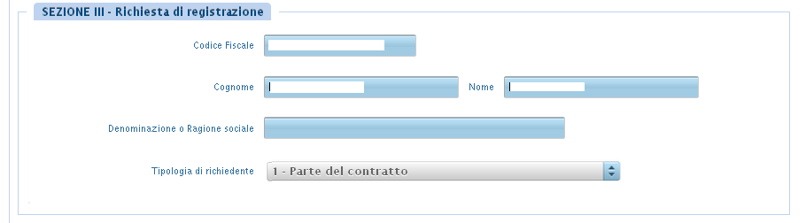 SEZIONE III - Richiesta di registrazione: in questa sezione devono essere indicati i dati di una delle parti del contratto (locatore o conduttore) o dell agente /agenzia immobiliare che abbia agito