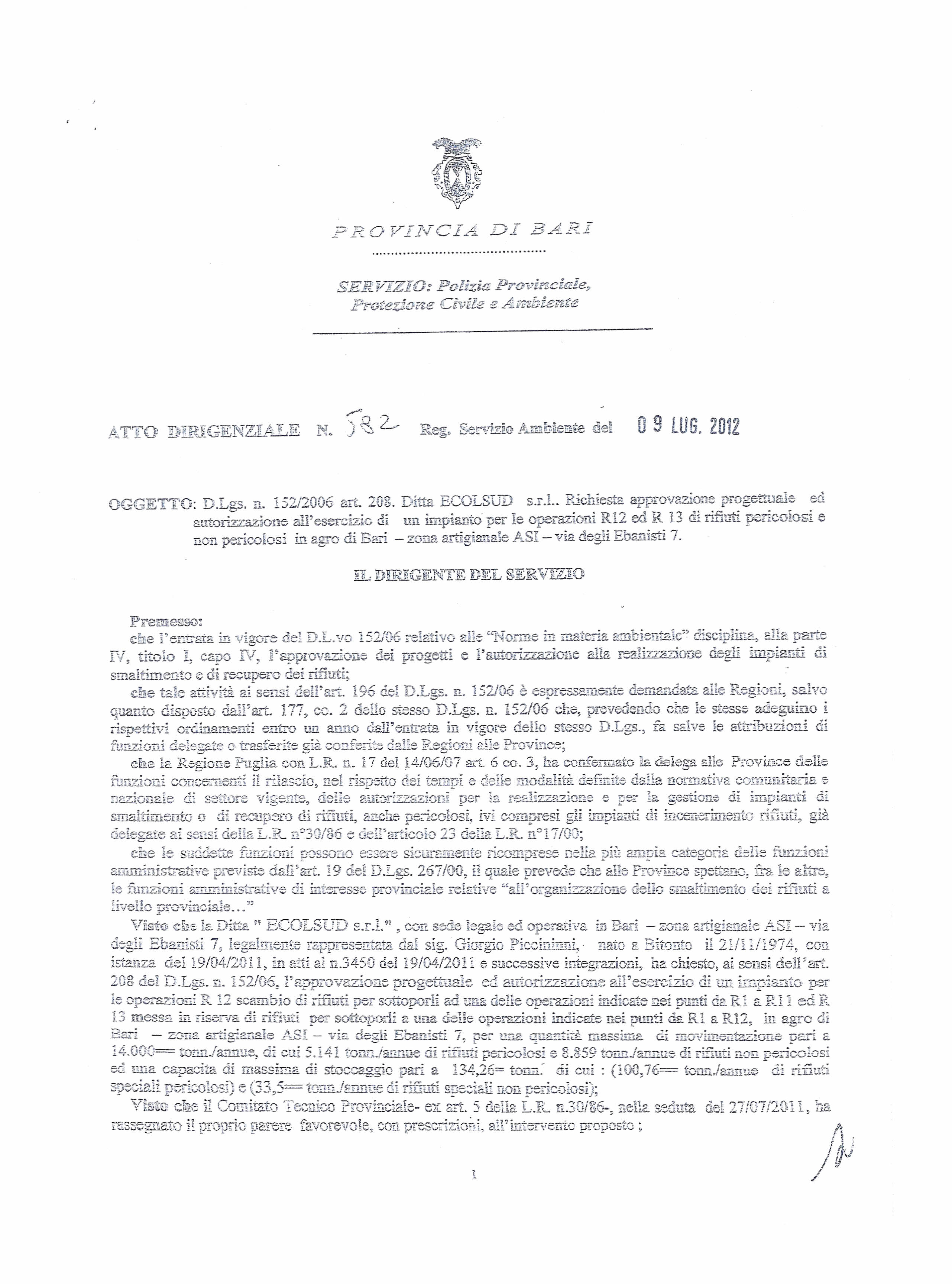 ... SEi?VTZEO: Protezione Poizia.J;.?:J!ro.'inciae:; Civie 2 A;'~t[;'ier'.té N. o 9 LUG. 202 OGGETTO: D.Lgs. n. 52/2006 art. 208. Ditta ECOLSuu s.r... Richiesta arovazione rogettuae ed autorizzazione a'esercizio di un imianto er e oerazioni R.