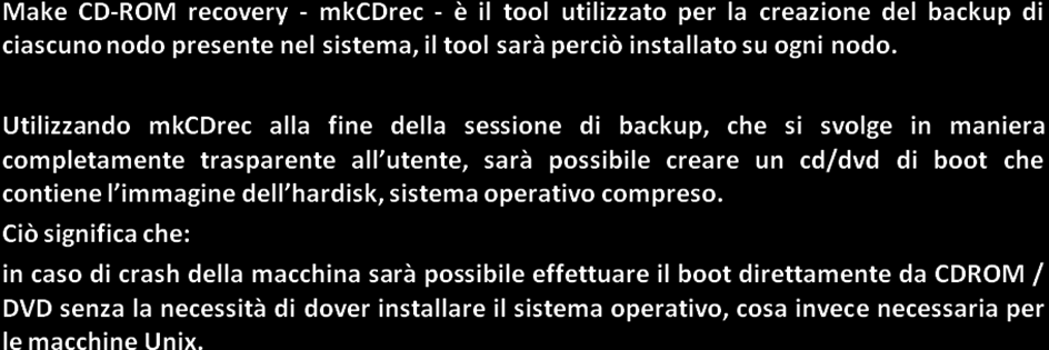 11.4 Backup CWP Selex Solitamente per il backup di ciascun nodo sono necessari 5 CD o 1 DVD a seconda del valore impostato nel file di configurazione Config.sh.