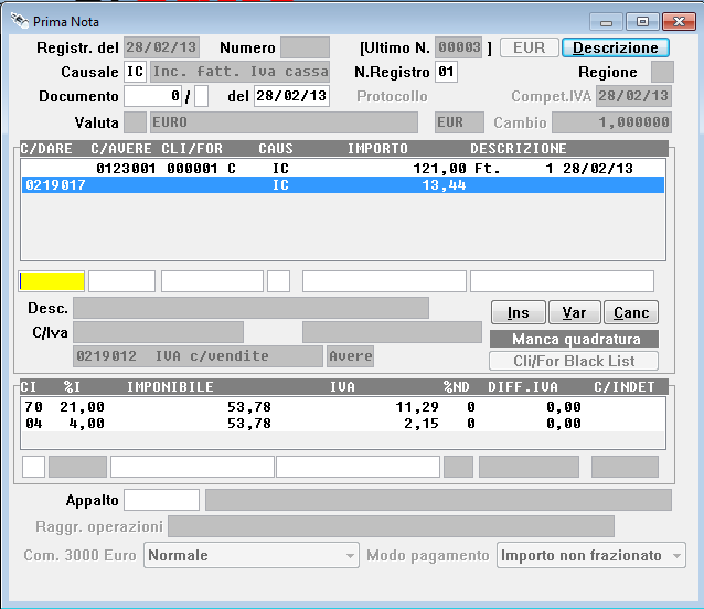 Nota bene In fase di incasso poiché il programma ripartisce in maniera proporzionale l importo indicato su tutte le aliquote presenti nel documento originario e nel caso in questione si incasserà