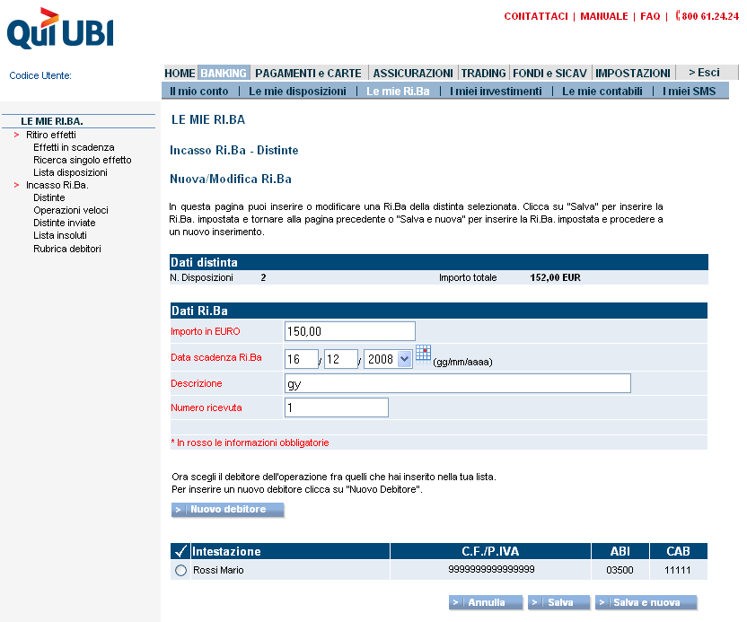 Cliccando su Nuova Ri.Ba. è possibile procedere all inserimento di una nuova Ri.Ba. La pagina è la medesima che viene visualizzata cliccando sull icona Modifica, in quest ultimo caso i campi saranno pre-compilati e modificabili.