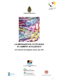 CDLEI La mediazione linguistico culturale in ambito scolastico Raffaella Pagani, Milena Zuppiroli (a cura di) CDLEI, 2008 Descrizione fisica: 67 p., 30 cm.