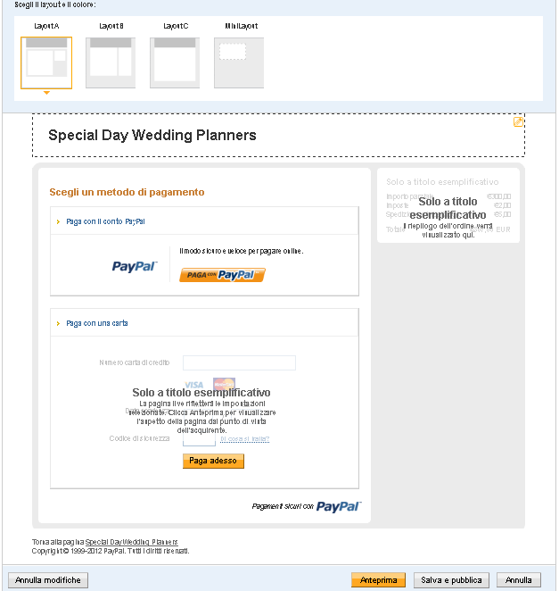Personalizzazione della tua pagina di pagamento PayPal Modifica impostazioni conto PayPal Layout A. Il layout A viene selezionato per impostazione predefinita.