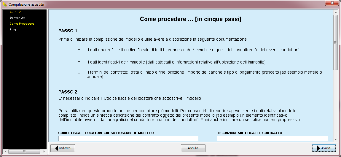 La selezione della voce di menu Nuova denuncia determina l avvio della fase di compilazione assistita del modello che fornisce una serie di informazioni utili per la predisposizione della denuncia