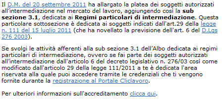 5. APPROFONDIMENTI Prima di effettuare la procedura di accreditamento all Albo Informatico del Ministero del Lavoro e delle Politiche Sociali è possibile reperire direttamente dal portale tutte le