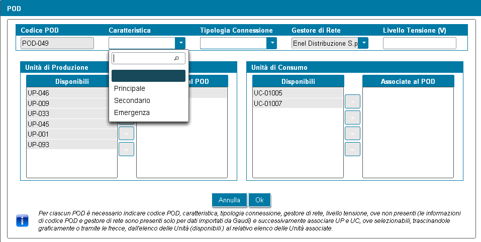 L associazione con UP e UC può essere fatta selezionando il codice dalla lista Disponibili e trascinandolo alla lista Associate al POD oppure selezionandolo e premendo la freccia visualizzata tra le