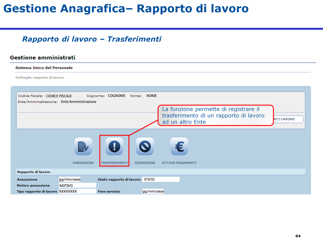 La funzione "Trasferimenti" è utilizzata per registrare il