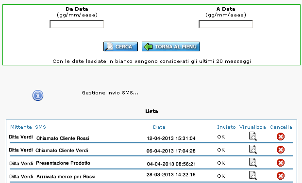 ARCHIVIO MESSAGGI SMS La funzione "Archivio Messaggi" contiene l'archivio dettagliato di tutti gli sms inviati negli ultimi 3 mesi di utilizzo, all'elenco dei messaggi SMS sono associate le funzioni