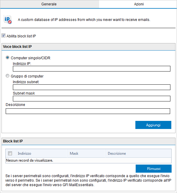 Schermata 69: Block list IP 2. Dalla scheda Generale, selezionare Abilita block list IP per bloccare tutti i messaggi di posta elettronica ricevuti da indirizzi IP specifici. 3.