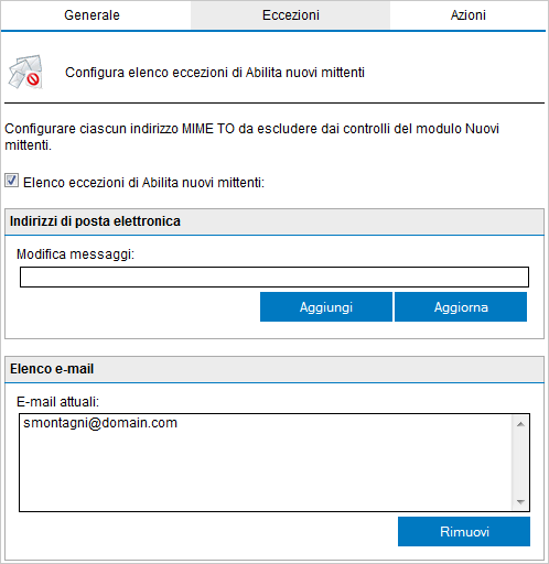 Schermata 83: eccezioni Nuovi mittenti 3. Dalla scheda Eccezioni, configurare i mittenti/destinatari i cui messaggi sono esclusi dal controllo Nuovi mittenti.