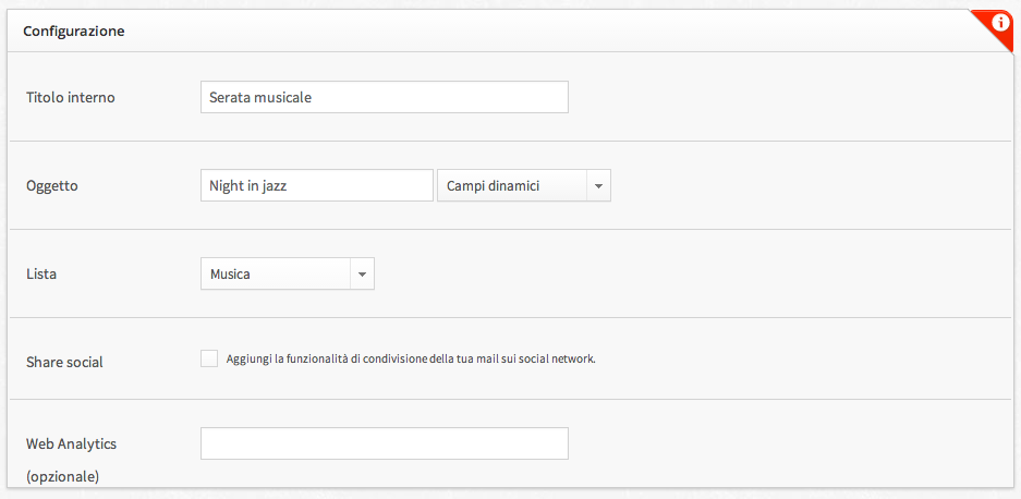 Configurazione email In questa prima fase viene richiesto di configurare : titolo interno del mailing oggetto lista di iscrizione E inoltre, opzionalmente, di inserire: funzionalità di condivisione