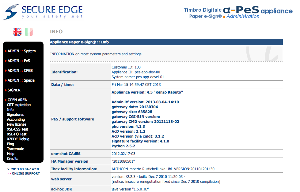 Info: Informazioni sullo stato del sistema Cliccando sul tasto Info dal menu laterale, si possono ottenere una serie di informazioni circa: identificazione della macchina (Customer ID / Appliance ID)