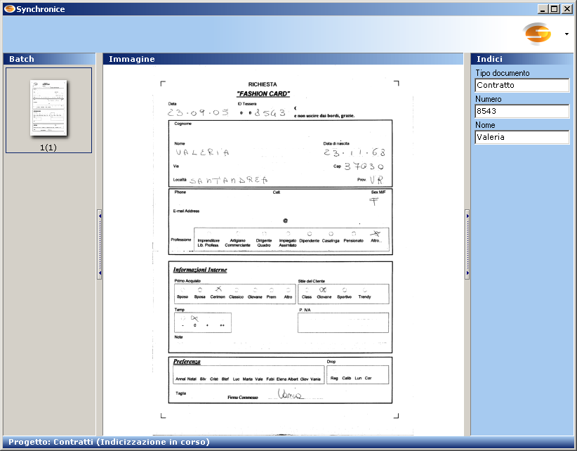 Synchronice - data entry con comodità e velocità Terminal Server Il software può essere utilizzato in modalità terminal server. La JIT image delivery distribuerà i documenti agli utenti loggati.