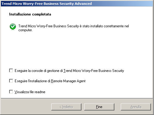 Guida all'installazione e all'aggiornamento di Worry-Free Business Security Installazione completata È possibile selezionare le caselle di controllo per: Aprire la console di gestione basata