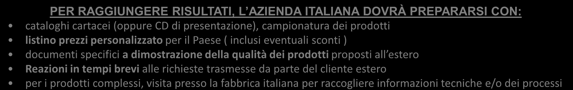 RAPPRESENTANZA COMMERCIALE ESTERA - AZIONI AZIONI PREVISTE DALLA RAPPRESENTANZA COMMERCIALE 1.