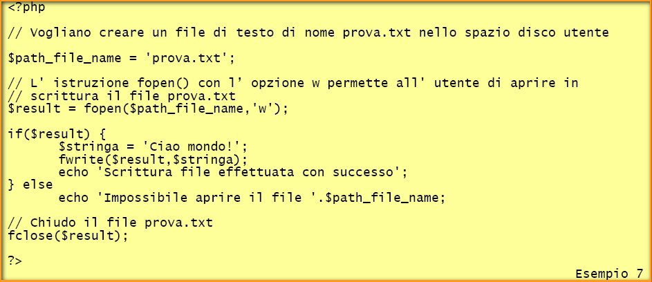 15.6 Scrittura di un file di testo Commenti al programma: la funzione fopen() in php permette l apertura di un file, utilizzando l