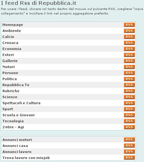 63 particolare categoria di informazioni. I siti dei quotidiani e degli organi di informazione, italiani e stranieri, hanno attivato tutti diversi feed RSS.