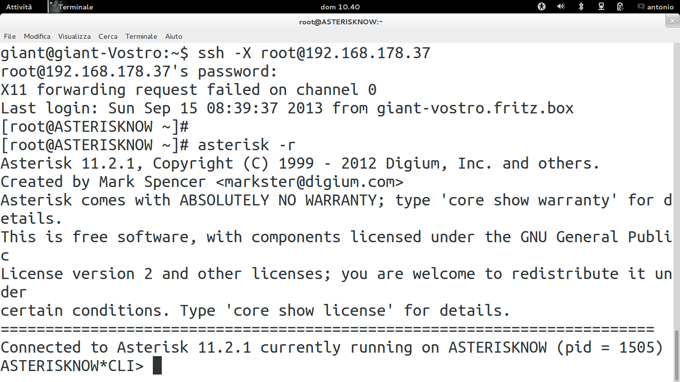 ASTERISK e FREEPBX In questo esempio, mi collego da un'altra macchina in rete tramite ssh. Asterik è già attivo, nel caso eseguire comando #asterisk.