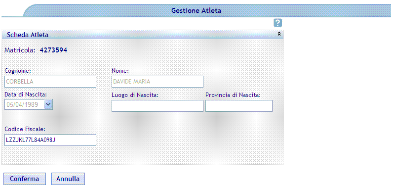 Scheda dati del calciatore Gestione Codice Fiscale Questa pagina permette di visualizzare alcuni dati significativi del calciatore e permettere l inserimento e/o la modifica del suo codice fiscale Il