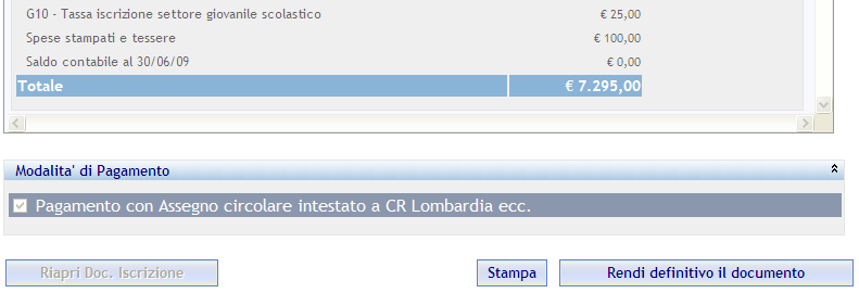 Riepilogo Costi Questa funzione permette di visualizzare e stampare il riepilogo economico e i documenti di iscrizione ai campionati sottoscritti e, se configurato dal Comitato/Divisione/Dipartimento