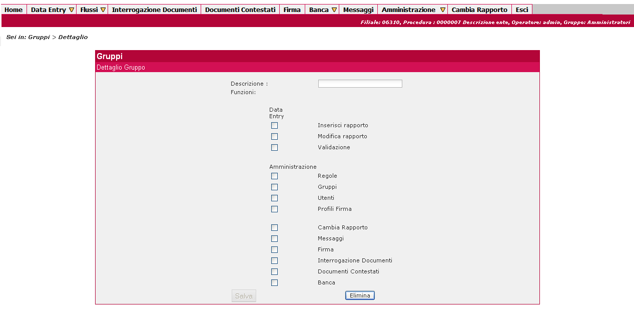 Per creare un Gruppo selezionare il tasto nuovo: Con tale pagina viene censito un Gruppo e gli vengono abilitate le relative funzioni dell applicazione.