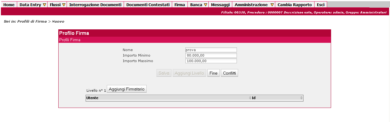 Selezionando Nuovo si ha: Un profilo di firma prevede l indicazione delle seguenti informazioni: Nome (del profilo) Importo minimo Importo massimo Dopo aver inserito i dati di cui sopra e