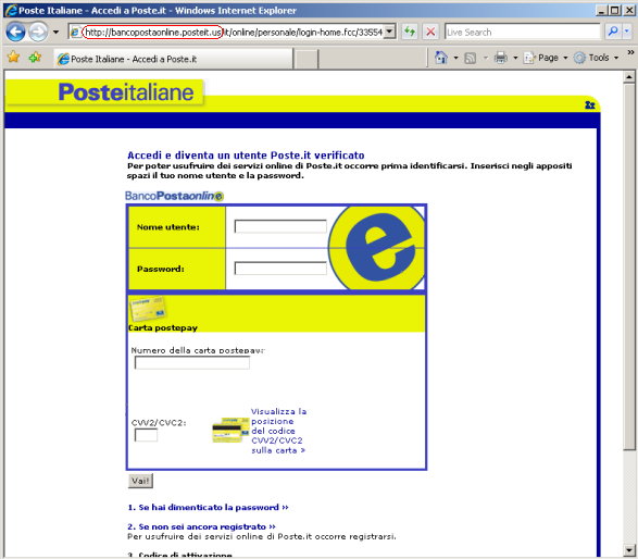 P.s. L'immagine è un po' vecchiotta.. Già..proprio così..il campo di accesso utente al sito delle poste... MA un momento...siamo sicuri che sia davvero delle poste italiane?? Io dico di no... Già...infatti come possiamo notare nella barra degli indirizzi l' url è: http://bancopostaonline.