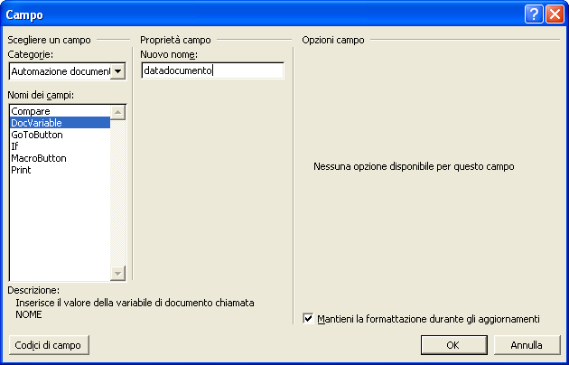 1. Scegliere dal Menu Inserisci la voce CAMPO 2. nella sezione Categorie scegliere la voce Automazione Documento 3. in Nomi dei Campi scegliere DocVariable 4.