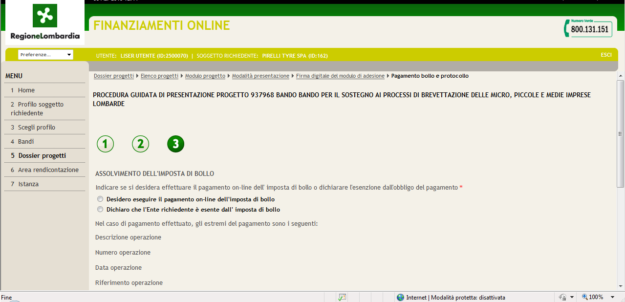 1.1.3 Applicazione bollo virtuale e protocollazione progetto La presentazione dei progetti può richiedere l assolvimento dell imposta di bollo, in tal caso i soggetti che ne sono esentati possono