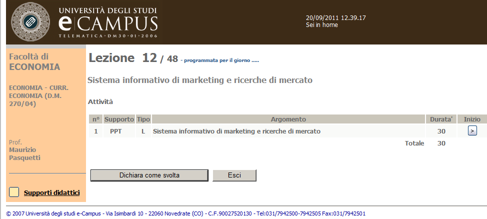 Il PORTALE: AREA CORSI E PROGRAMMAZIONE Gli Strumenti di Programmazione ecampus permettono di programmare la carriera didattica dello studente concordando