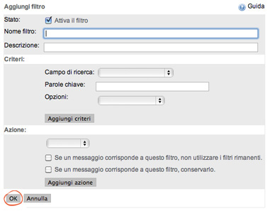 Inserisci un nome, i criteri e le azioni con le quali si desidera filtrare i messaggi (mittente o oggetto del messaggio).