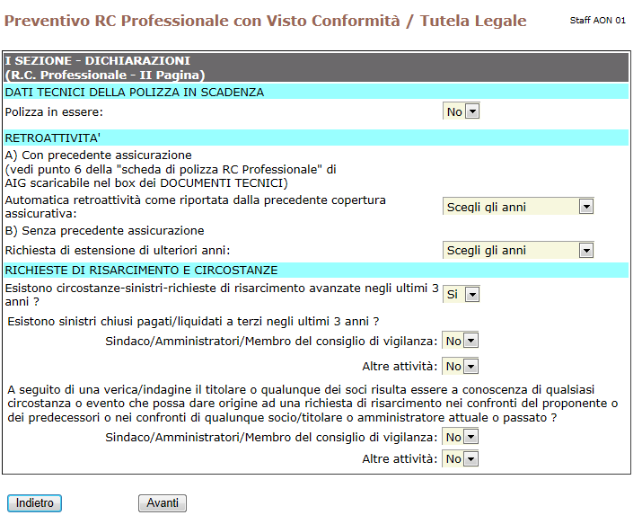 7. Richiesta Preventivo : Retroattività e Circostanze Note Indicare l eventuale presenza di una polizza in essere compilando i relativi campi.